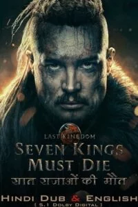 The Last Kingdom: Seven Kings Must Die (2023) BluRay Dual Audio {Hindi-English} 480p - 720p - 1080p