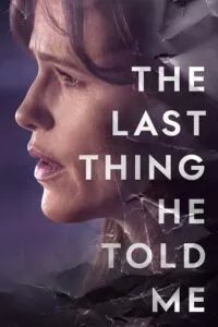 TV Series – The Last Thing He Told Me (2023) Season 1 [S01E07 Added] Apple TV+ Original 720p - 1080p WEB-DL