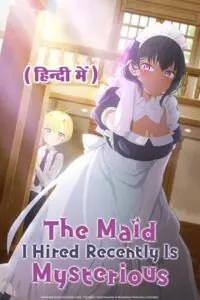 The Maid I Hired Recently Is Mysterious (Season 1 – Anime Series) Complete Multi-Audio [Hindi Dubbed – English – Japanese] 720p - 1080p WEB-DL