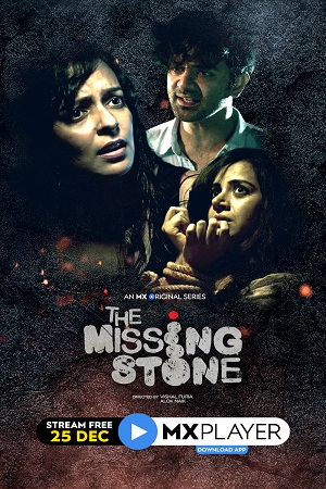 The Missing Stone (2020) Season 1 Hindi Complete MX Original WEB Series 480p - 720p HDRip