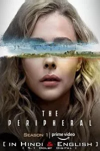 The Peripheral (2022) Season 1 [Complete] Dual Audio {Hindi-English} Amazon Prime Video Original WEB Series 480p - 720p - 1080p WEB-DL