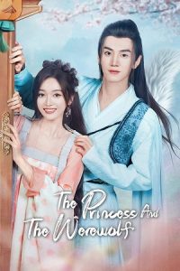 The Princess and the Werewolf (Season 1) Hindi ORG Dubbed C-Drama Series 480p 720p & 1080p WEB-DL [E03 Added]