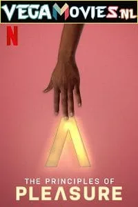 The Principles of Pleasure (Season 1) {English With Subtitles} Netflix Series WEB-DL 480p - 720p