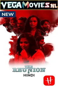 The Reunion – Rawkto Bilaap (2022) Season 1 Complete Hindi WEB Series 480p - 720p WEB-DL