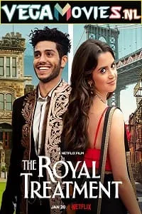 The Royal Treatment – Netflix Original (2022) Dual Audio {Hindi-English} 480p - 720p - 1080p