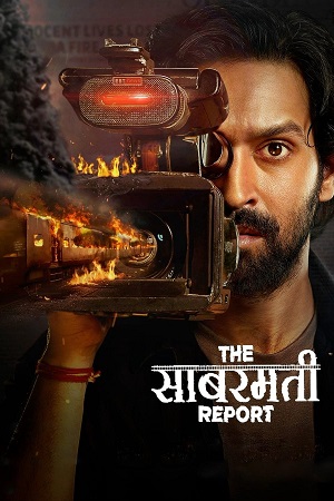 The Sabarmati Report (2024) WEB-DL [Hindi DD 5.1] Full Movie 480p - 720p - 1080p