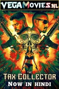 The Tax Collector (2020) Dual Audio [Hindi + English] WeB-DL 480p - 720p - 1080p