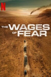 The Wages of Fear – Netflix Original (2024) Dual Audio {Hindi-English} WEB-DL 480p - 720p - 1080p Full-Movie