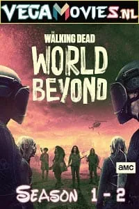 The Walking Dead: World Beyond (Season 1 – 2) {English With Subtitles} Complete TV Series 720p WEB-DL