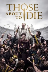Those About to Die (Season 1) {English With Subtitles} Amazon Prime 1080p - 720p WEB-DL