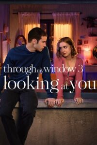 Through My Window 3: Looking At You – Netflix Original (2024) WEB-DL Dual Audio {Hindi-English} Full-Movie 480p - 720p - 1080p