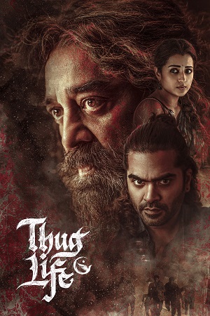 Thug Life (2025) Dual Audio {Hindi DD5.1 + Tamil} NF WEB-DL 480p - 720p - 1080p – Full Movie