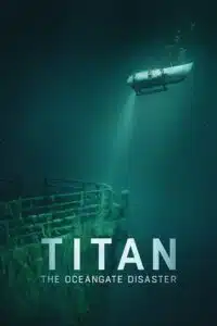 Titan: The OceanGate Disaster (2025) WEB-DL Dual Audio {Hindi-English} 480p - 720p - 1080p