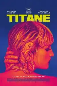 [18+] Titane (2021) WEB-DL {French With Subtitles} 480p - 720p - 1080p