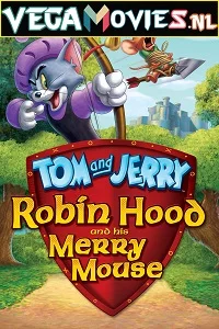 Tom and Jerry: Robin Hood and His Merry Mouse (2012) Dual Audio {Hindi-English} 480p - 720p - 1080p