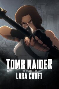 Tomb Raider: The Legend of Lara Croft (2024) Season 1 Complete Dual Audio {Hindi-English} NetFlix Original WEB Series 480P 1080P - 720P WEB-DL
