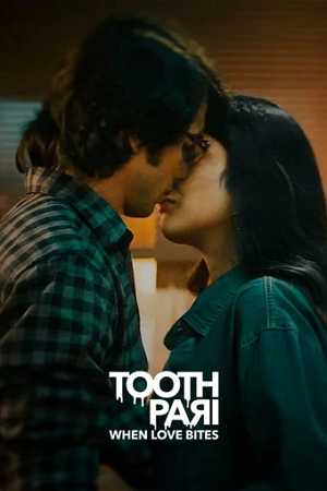 Tooth Pari: When Love Bites (2023) Season 1 Complete [Hindi DD5.1] Netflix Original WEB Series 480p - 720p - 1080p WEB-DL