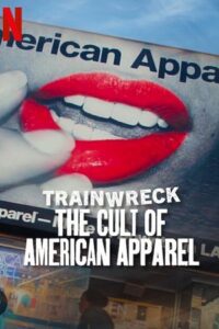 Trainwreck: The Cult of American Apparel (2025) WEB-DL Dual Audio {Hindi-English} 480p - 720p - 1080p