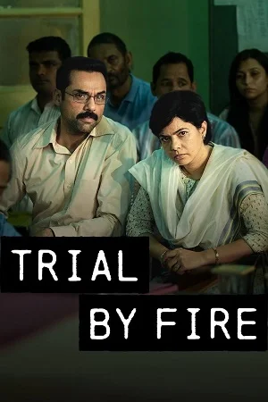 Trial By Fire (2023) Season 1 [Hindi DD5.1] Complete Netflix Original WEB Series 480p - 720p - 1080p WEB-DL