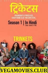 Trinkets (Season 1-2 ) Dual Audio {Hindi-English} Netflix 720p WeB-DL