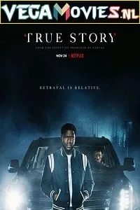 True Story (2021) Season 1 Hindi Dubbed Complete Netflix Original WEB Series 480p - 720p WEB-DL