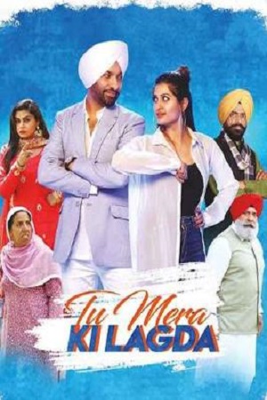 Tu Mera Ki Lagda (2019) Punjabi Full Movie 480p - 720p - 1080p