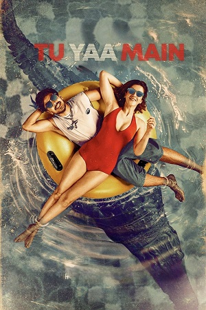 Tu Yaa Main (2026) Netflix WEB-DL {Hindi DD5.1} Full Movie 480p - 720p - 1080p