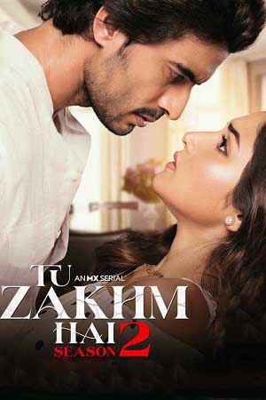 Tu Zakhm Hai (Season 2) Hindi MXPlayer Complete Web Series 480p - 720p - 1080p WEB-DL