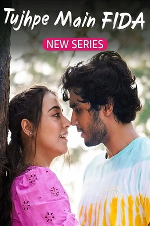 Tujhpe Main Fida (Season 1 – 2) Hindi Complete WEB Series 480p - 720p - 1080p AMZN WEB-DL