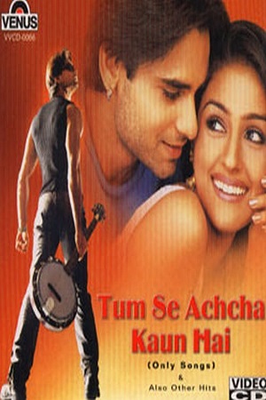 Tum Se Achcha Kaun Hai (2002) Hindi Full Movie 480p - 720p - 1080p