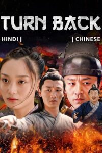 Turn Back (2022) Dual Audio {Hindi-Chinese} WEB-DL 480p - 720p - 1080p Full-Movie