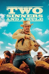 Two Sinners And A Mule (2023) {English with Subtitles} Full Movie WEB-DL 480p - 720p - 1080p