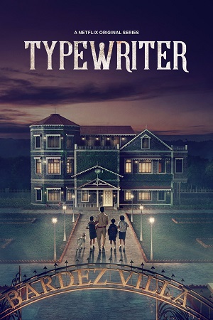 Typewriter (Season 1) Complete Hindi Netflix Series 480p - 720p WEB-DL