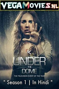 Under the Dome (Season 1) Hindi Dubbed Complete Web Series WEB-DL 480p - 720p
