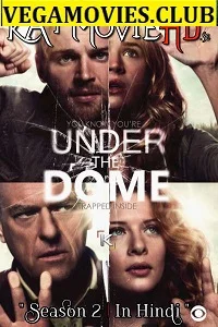 Under the Dome (Season 2) Hindi Dubbed Complete Web Series WEB-DL 720p