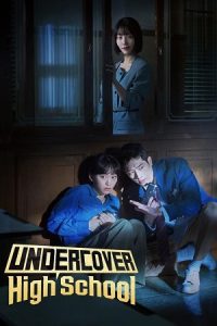 Undercover High School (2025) Season 1 Dual Audio {Hindi-Korean} MBC Original-Series 480p - 720p - 1080p WEB-DL