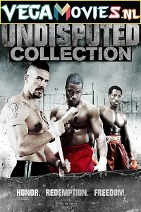 Undisputed Collection (2002-2016) Full Movie in [English With Subtitles] 480p - 720p - 1080p