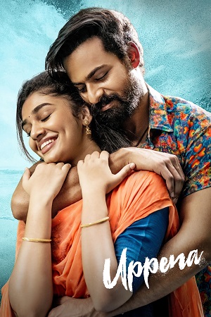 Uppena (2021) Dual Audio [Hindi DD5.1 + Telugu DD5.1] WeB-DL 480p - 720p - 1080p