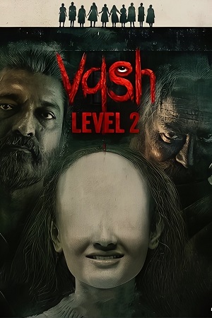 Vash Level 2 (2025) Netflix WEB-DL [Hindi + Gujarati] 480p - 720p - 1080p
