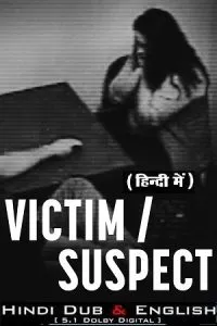 Victim/Suspect – Netflix Original (2023) WEB-DL Dual Audio {Hindi-English} 480p - 720p - 1080p