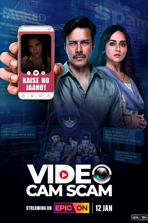 Video Cam Scam (2024) Season 1 Hindi Complete EPIC ON WEB Series 480p - 720p - 1080p WeB-DL