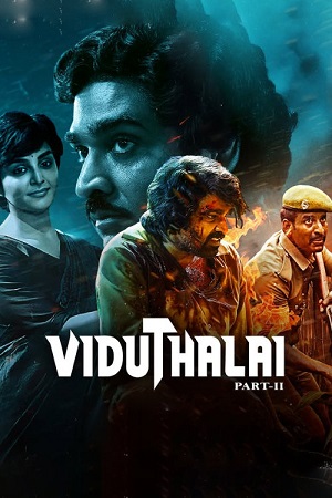 Viduthalai: Part 2 (2024) WEB-DL ORG. Dual Audio [Hindi DD5.1 – Tamil] Full Movie 480p - 720p - 1080p