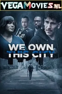 We Own This City (2022) Season 1 [Complete] {English With Subtitles} 720p WEB-DL
