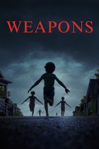 Weapons (2025) WEB-DL {English With Subtitles} Full Movie 480p - 720p - 1080p
