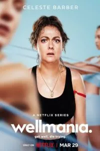 Wellmania (2023) Season 1 Complete [Netflix Original] English WEB Series 480p - 720p WEB-DL