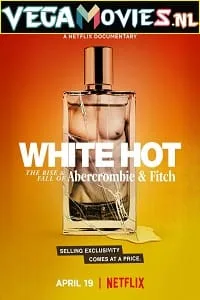 White Hot: The Rise &amp; Fall of Abercrombie &amp; Fitch (2022) Dual Audio {Hindi-English} 480p - 720p - 1080p