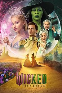 Wicked: For Good (2025) AMZN-WEB-DL Dual Audio {Hindi-English} 480p - 720p - 1080p - 2160p 4K SDR