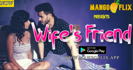 [18+] Wifes Friend (2020) UNRATED MangoFlix Hindi Short Film 720p HDRip