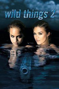 Wild Things 2 (2004) Dual Audio {Hindi-English} 480p - 720p - 1080p