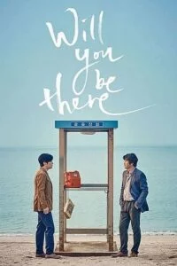 Will You Be There? (2016) BluRay Dual Audio {Hindi-Korean} 480p - 720p - 1080p